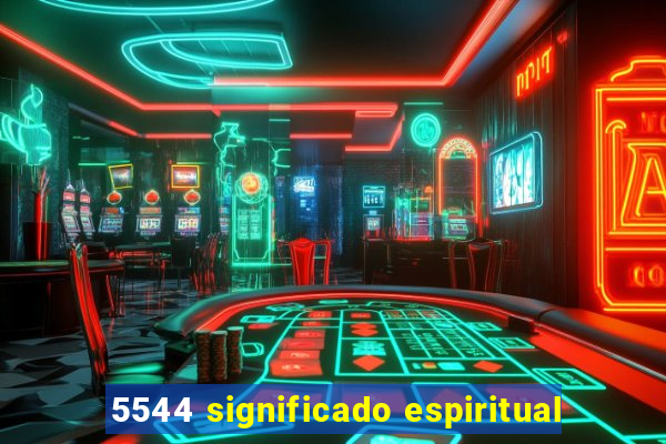 5544 significado espiritual